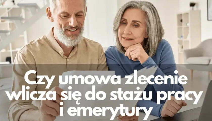 Umowa zlecenie do emerytury? Poznaj wpływ na staż i wysokość (2026)