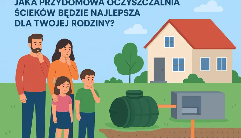 Oczyszczalnia czy szambo? Ekspert radzi, jak oszczędzić tysiące!