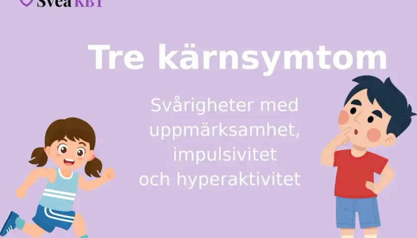 Tre kärnsymtom vid adhd: svårigheter med uppmärksamhet, impulsivitet och hyperaktivitet. En springande flicka och en fundersam pojke illustrerar.