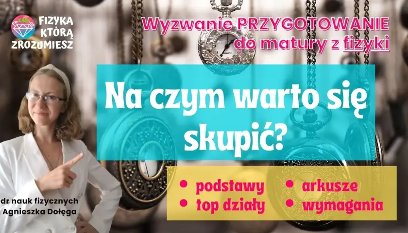 Matura z fizyki: Przybory, zakazy CKE. Sprawdź, co musisz mieć!