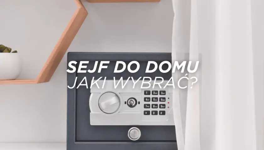 Mały sejf do domu - jak wybrać najlepszy dla swoich potrzeb?