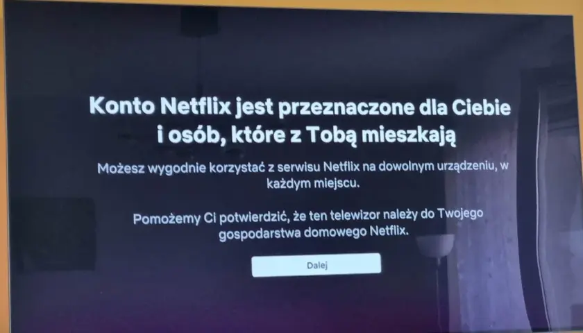 Netflix informuje, że konto jest dla Ciebie i domowników. Możesz wygodnie korzystać z serwisu, a Netflix pomoże potwierdzić Twoje gospodarstwo domowe.