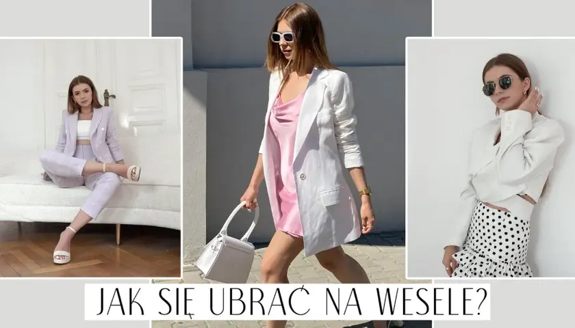 Jak się ubrać na wesele? Poradnik dla Niej i dla Niego bez wpadek!