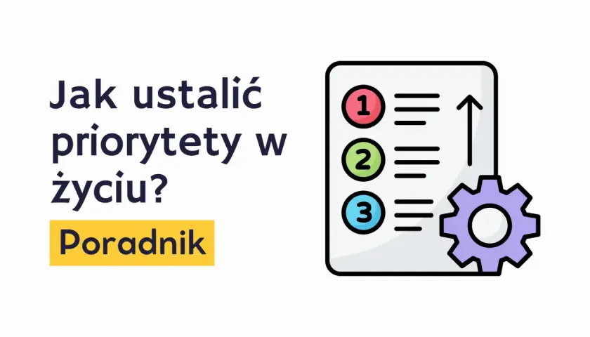 Jak ustalić priorytety w życiu? Poradnik. Lista z numerami 1, 2, 3 i ikonka trybika sugerują planowanie i realizację celów.