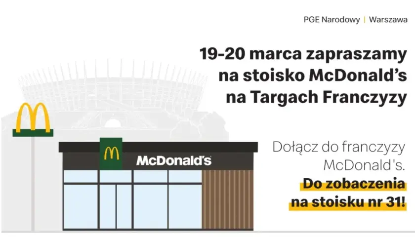 Dowiedz się, ile kosztuje franczyza McDonald's na Targach Franczyzy 19-20 marca na PGE Narodowym. Stoisko nr 31.