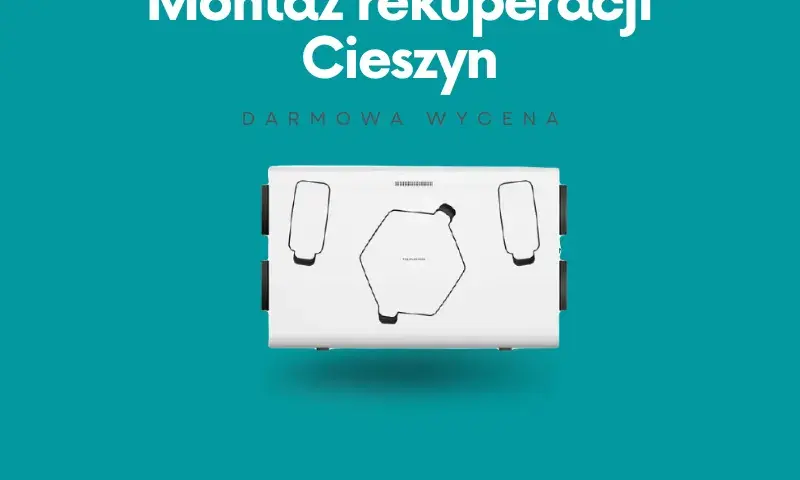 Rekuperacja w Cieszynie: Firmy, Usługi i Korzyści dla Domu