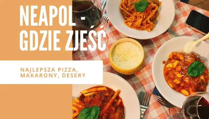 Gdzie zjeść w Neapolu? Odkryj najlepsze restauracje i lokalne smaki