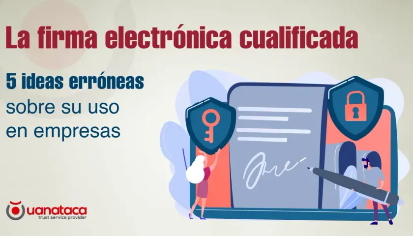 Ilustración sobre la firma electrónica cualificada: 5 ideas erróneas en empresas. Un documento con candado y llave, y personas firmando.