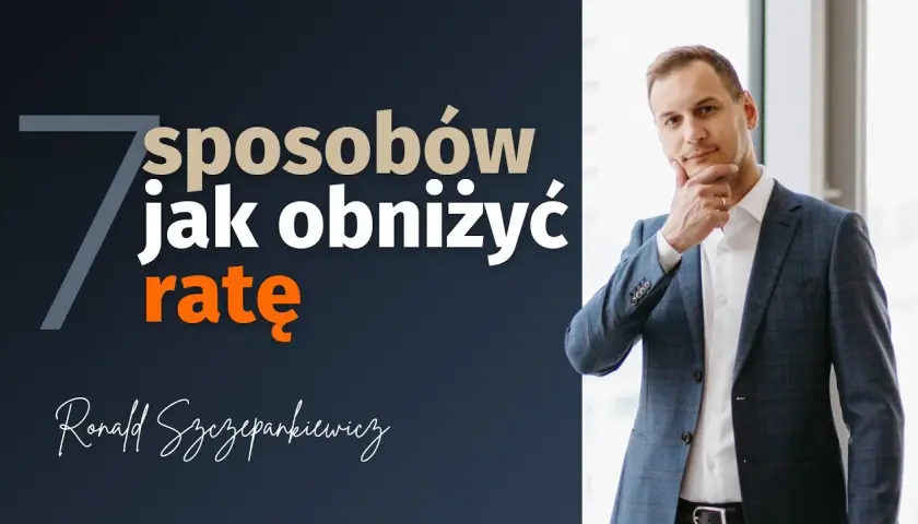 Jak zmniejszyć ratę kredytu: 7 skutecznych metod na oszczędności