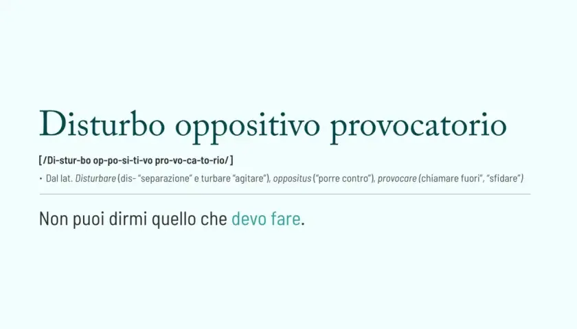 Il disturbo oppositivo provocatorio può essere superato. La frase "Non puoi dirmi quello che devo fare" esprime la sfida tipica.