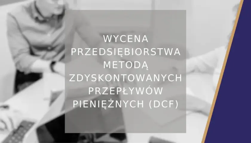 Wzór fcf: wycena przedsiębiorstwa metodą zdyskontowanych przepływów pieniężnych (DCF).