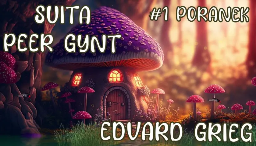  Edvard Grieg Poranek - wszystko co musisz wiedzieć o tym utworze