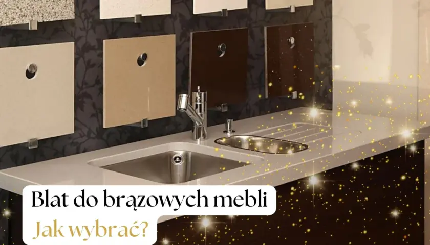 Idealny blat do brązowych mebli? Połącz styl i trwałość!
