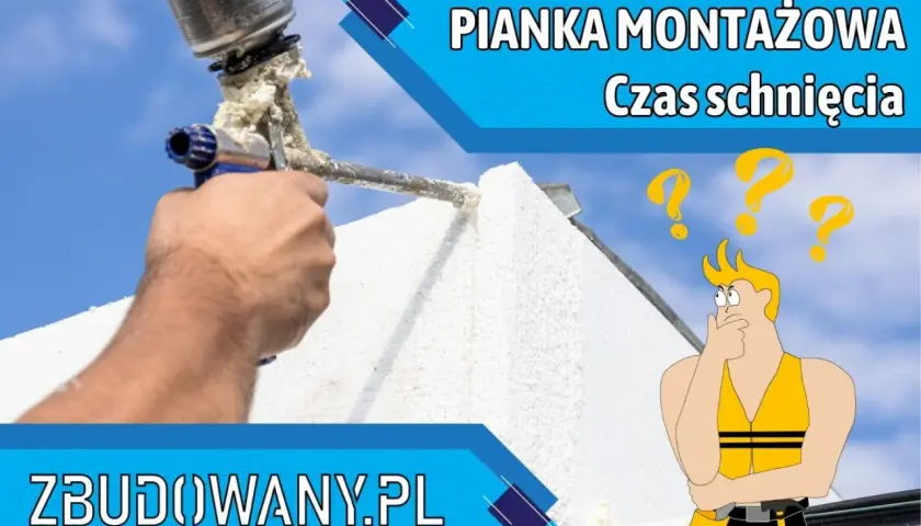 Zastanawiasz się, ile schnie pianka montażowa? Ręka z pistoletem aplikuje piankę na białą powierzchnię. Obok rysunkowa postać z pytajnikami nad głową.
