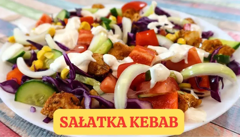 Jak zrobić sałatkę kebab - prosta i smaczna receptura na każdą okazję