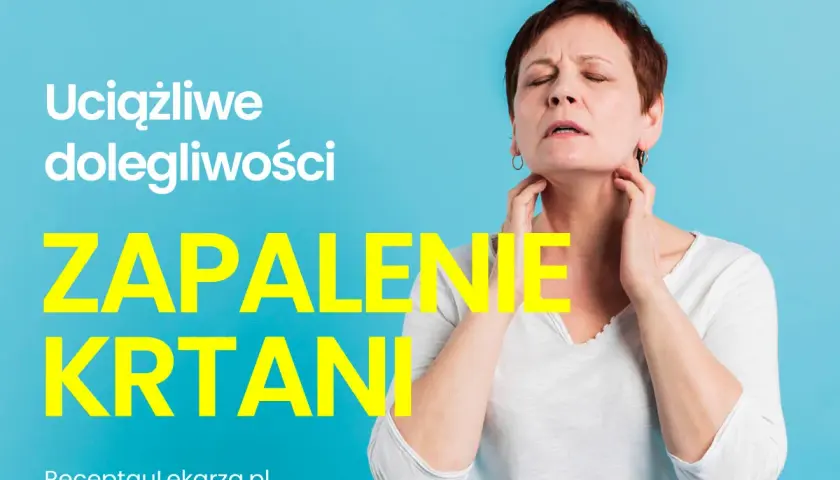 Kobieta z bólem gardła, tekst: "Uciążliwe dolegliwości ZAPALENIE KRTANI". Czy zapalenie krtani jest zaraźliwe?