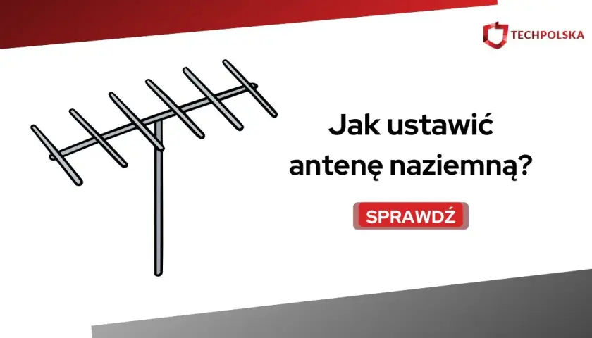 Ilustracja przedstawia antenę naziemną. Dowiedz się, jak prawidłowe ustawienie anteny naziemnej zapewni najlepszy odbiór sygnału.