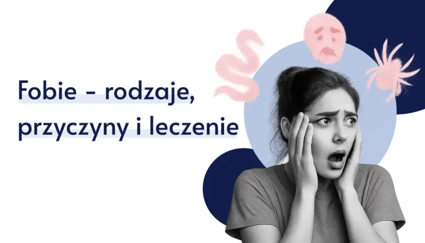 Fobia: Rodzaje, objawy, przyczyny i skuteczne metody leczenia