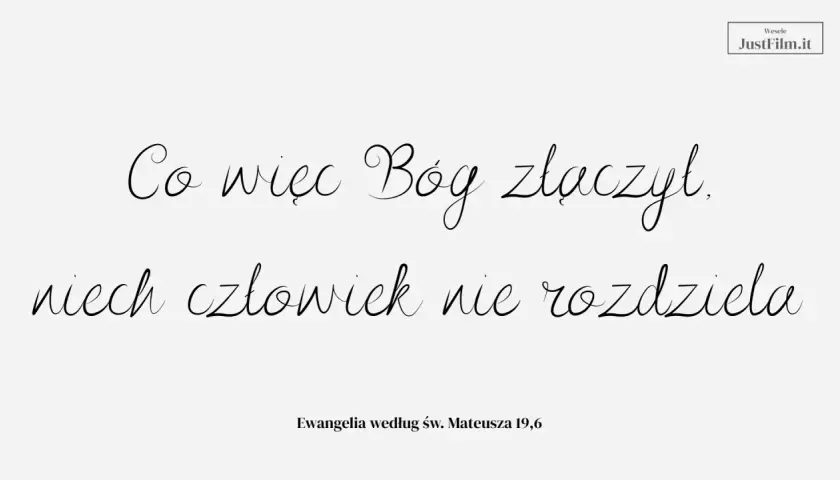 Piękne krótkie cytaty ślubne: "Co więc Bóg złączył, niech człowiek nie rozdziela." Ewangelia wg św. Mateusza 19,6.