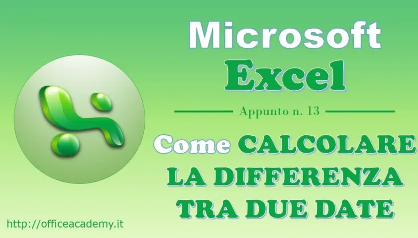 Microsoft Excel: appunti su come calcolare la differenza tra due date.