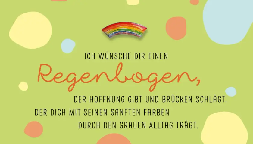 Ein bunter Regenbogen, der Hoffnung symbolisiert und Brücken schlägt. Seine sanften Farben tragen durch den grauen Alltag.