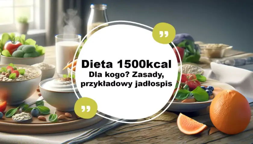Zdrowe śniadanie i obiad na stole. Dowiedz się, dla kogo jest dieta 1500 kcal, jakie ma zasady i przykładowy jadłospis.