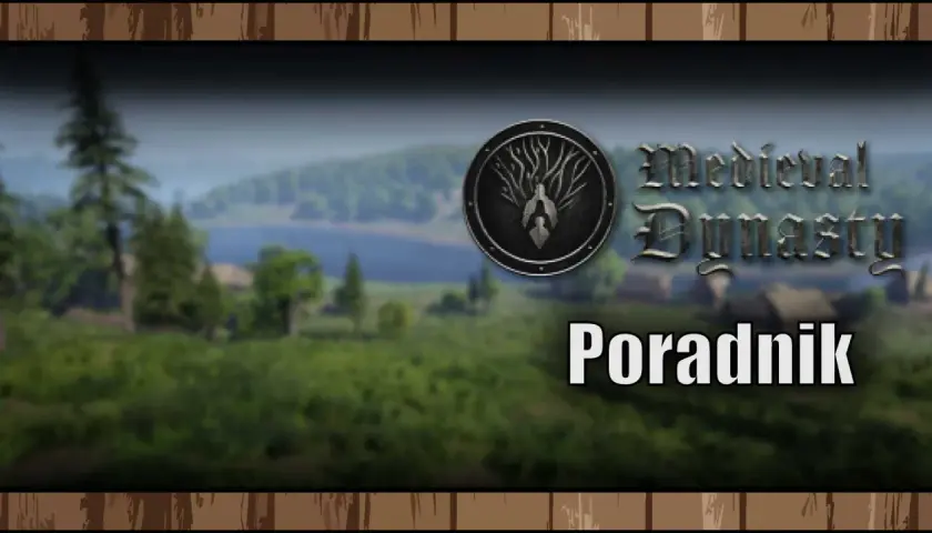 Tytuł gry Medieval Dynasty z napisem "Poradnik" na tle sielskiego krajobrazu.