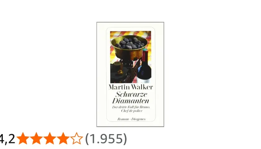 Martin Walker: Schwarze Diamanten, der dritte Fall für Bruno. Die Reihenfolge der Bruno-Romane ist wichtig.