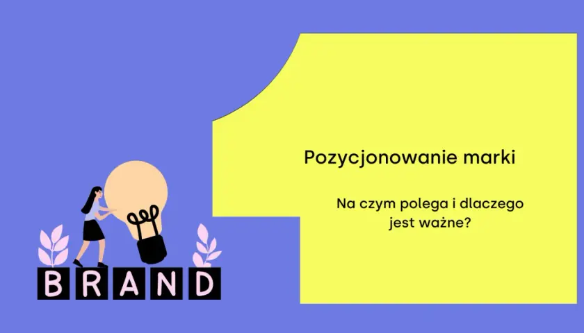 Kobieta buduje markę, tworząc pomysł na pozycjonowanie produktu. Napis "BRAND" i żarówka symbolizują innowację.
