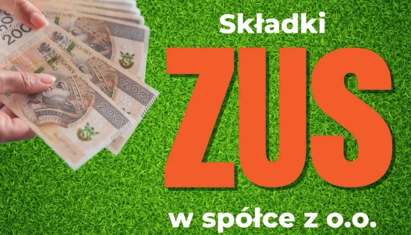 Ręka trzyma banknoty 200 zł. Obok napis "Składki ZUS w spółce z o.o.".
