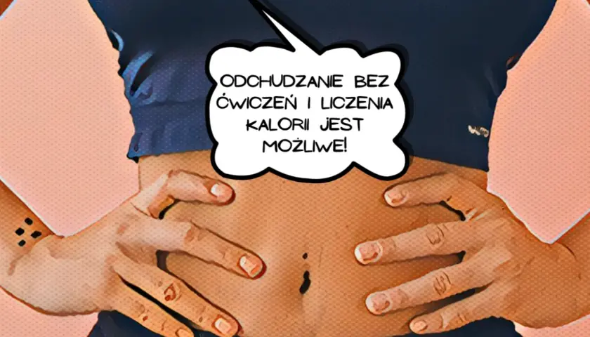 Brzuch kobiety z dłońmi na talii. Dymek głosi: "Odchudzanie bez ćwiczeń i liczenia kalorii jest możliwe!". To alternatywa dla diety 1200 kcal.
