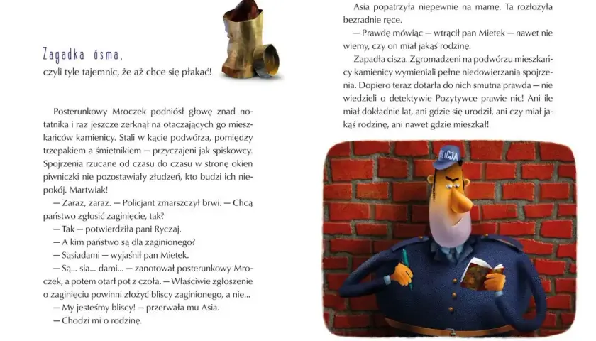 Detektyw Pozytywka zaginął! Posterunkowy Mroczek notuje szczegóły zaginięcia, a sąsiedzi odkrywają, że niewiele wiedzieli o detektywie.