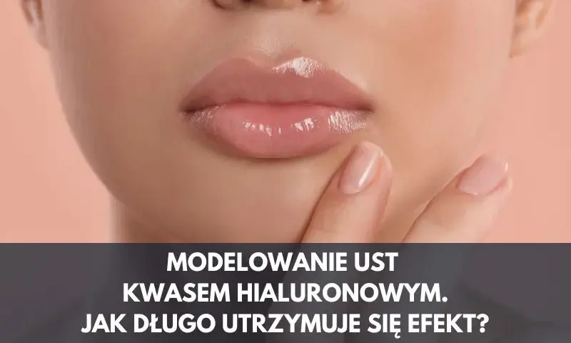 Czy powiększanie ust trzeba powtarzać? Poznaj fakty o efektach
