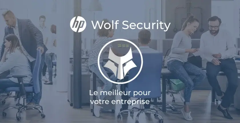 HP Wolf Security : une solution de cybersécurité pour protéger votre entreprise.