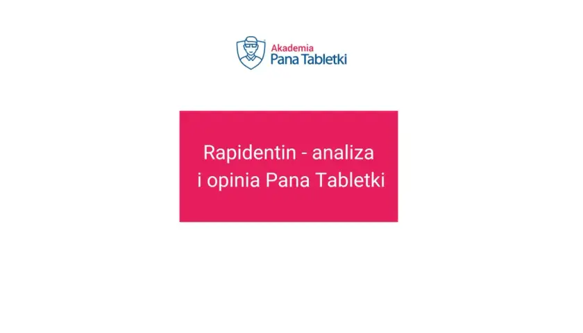 Rapidentin - analiza i opinia Pana Tabletki. Sprawdź, czy rapidentin cena jest atrakcyjna.