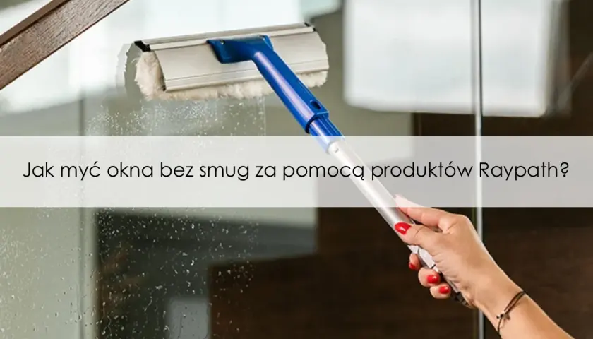 Jak skutecznie myć okna bez smug? Odkryj sekrety!