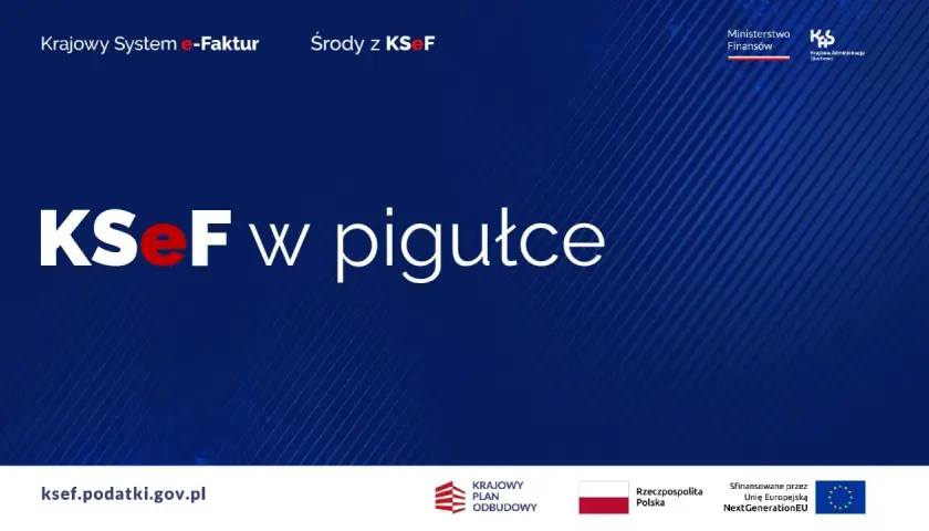 Krajowy System e-Faktur (KSeF) w pigułce. Ustrukturyzowana faktura cyfrowa.