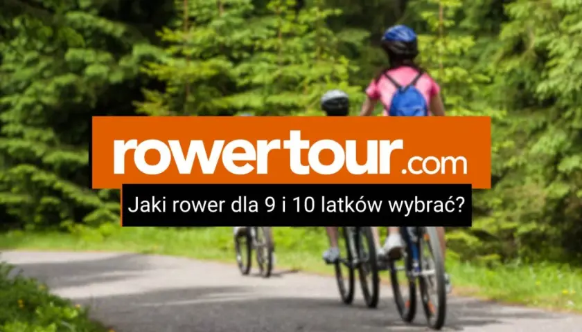 Jaki rower dla 9-latka? Wybierz najlepszy model dla swojego dziecka