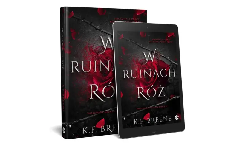 Okładka książki "W ruinach róż" K.F. Breene. Mroczna róża i ciernie sugerują, że to bajki nie dla dzieci.