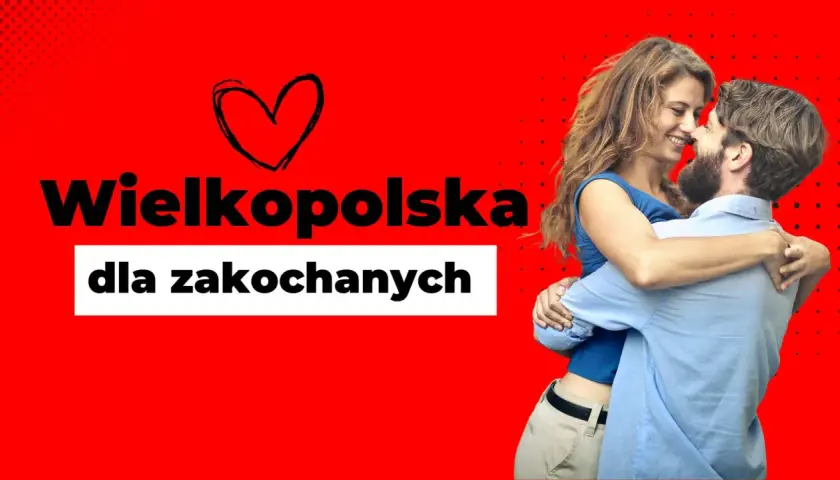 Szczęśliwa para w uścisku na tle napisu "Wielkopolska dla zakochanych". Odkryjcie poznańskie atrakcje dla par!