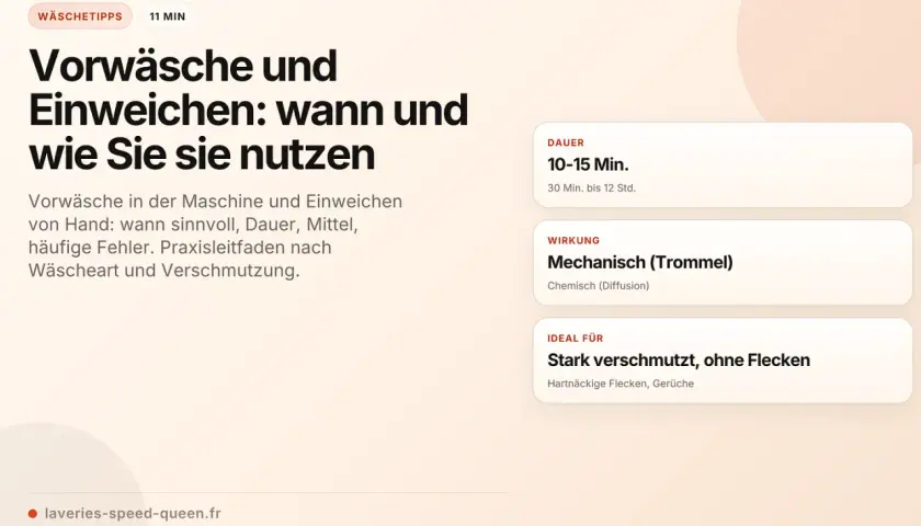 Tipps zur Vorwäsche und Einweichung für den hauptwaschgang waschmaschine. Dauer, Wirkung und ideale Anwendung für hartnäckige Flecken.