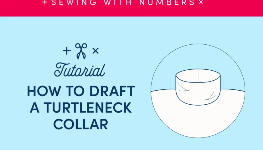 Tutorial on how to draft a turtleneck collar, with a graphic of a drafted collar.