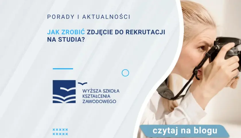 Jak zrobić zdjęcie do rekrutacji na studia - uniknij najczęstszych błędów