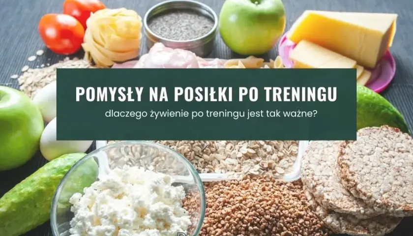 Co jeść po treningu? Maksymalna regeneracja i efekty!
