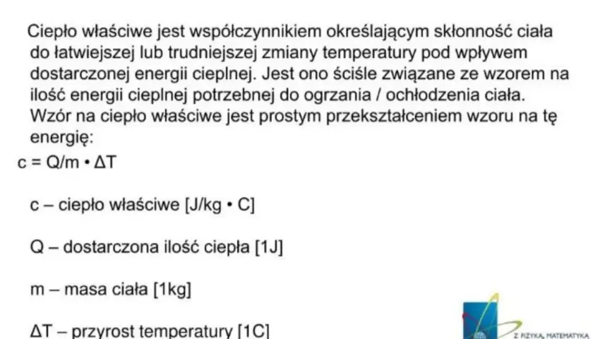 Wzór na ciepło właściwe (c) określa, jak łatwo zmienić temperaturę ciała. Im wyższe ciepło właściwe, tym więcej energii potrzeba.