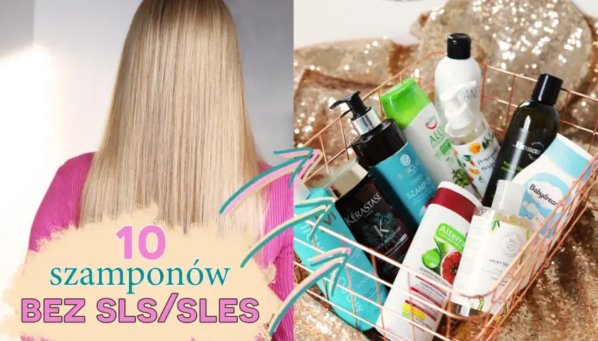 10 szamponów bez SLS/SLES dla zdrowych i lśniących włosów. Zobacz przegląd najlepszych produktów.