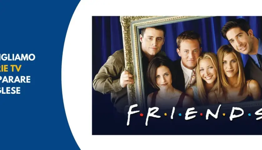 Il cast di Friends, ideale per un film inglese livello B1, sorride incorniciato.