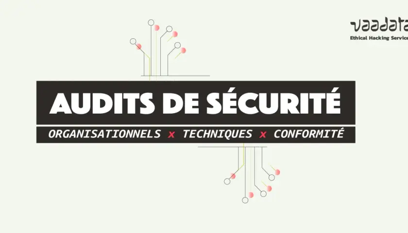 Vaadata propose des audits organisationnels, techniques et de conformité pour une sécurité informatique renforcée.