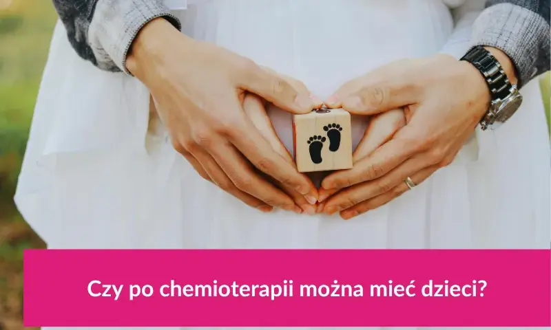 Czy mężczyzna po chemioterapii może mieć dzieci: Fakty i szanse na rodzicielstwo