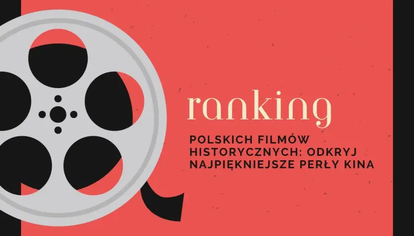 Ranking polskich filmów historycznych: odkryj filmy godne obejrzenia i najpiękniejsze perły kina.